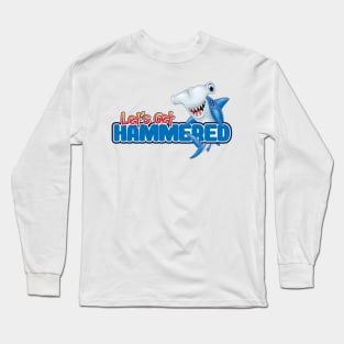 'Let's Get Hammered!' Awesome Shark Gift Long Sleeve T-Shirt